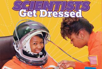 Scientists Get Dressed with Sharon McDougle and Mae Jemison