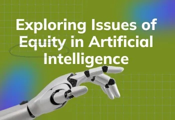 Exploring Issues of Equity in Artificial Intelligence - image of a robotic hand