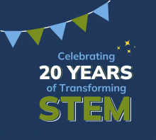 Celebrating 20 Years of Transforming STEM